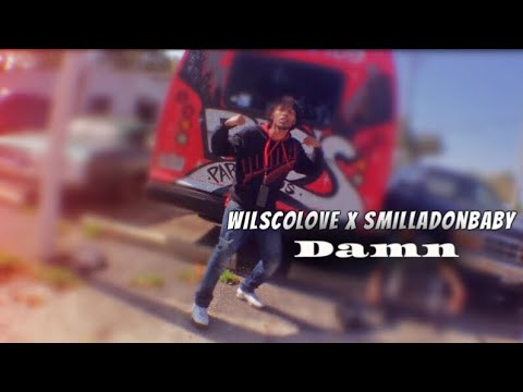 WilscoLove x SmillaDonbaby - Damn (Official Video) ShotBy|@GILLACAMPRODUCTION