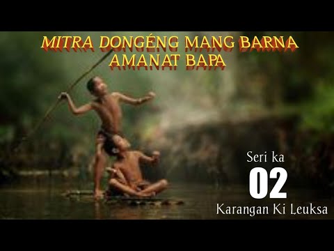 Dongeng Sunda Mang Barna  Amanat Bapa Seri ka 02