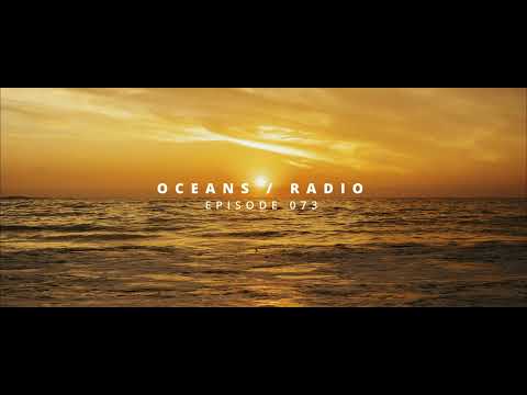 OCEANS / RADIO - EP 073