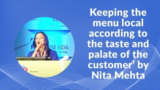 Keeping the menu local according to the taste and palate of the customer by Nita Mehta at Indian Restaurant Congress 2014 image