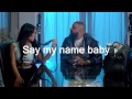 Say My Name Baby