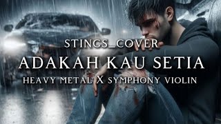 Download lagu 🎵Stings_Adakah kau setia-(version heavy metal x symphony violin cover) mp3 Download lagu 🎵Stings_Adakah kau setia-(version heavy metal x symphony violin cover) mp3