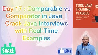 Day 17 : Masterclass on Comparable vs Comparator in Java |  Real World Examples