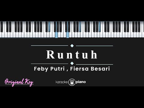 Runtuh - Feby Putri, Fiersa Besari (KARAOKE PIANO - ORIGINAL KEY)
