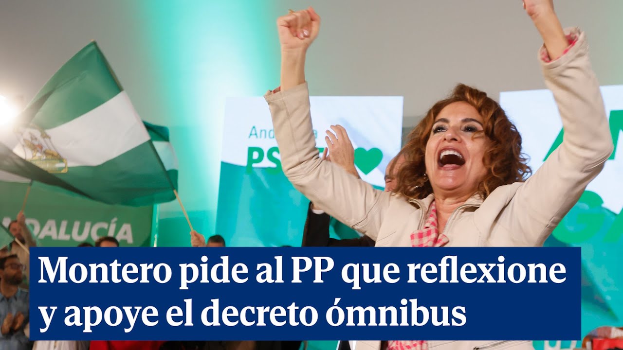 Montero pide al PP que reflexione y apoye el decreto 'ómnibus' cuando vuelva al Congreso