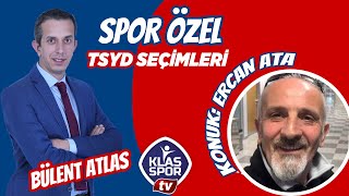 Spor Özel - Konuk: TSYD Ankara Şubesi Başkan adayı Ercan Ata