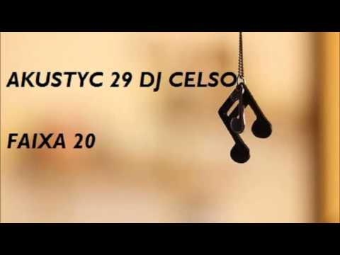 AKUSTYC 29 DJ CELSO   FAIXA 20