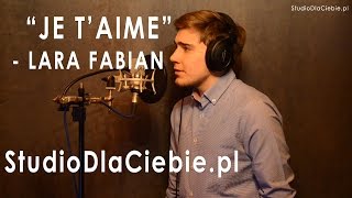 Je t'aime - Lara Fabian (cover by Rafał Gałka)