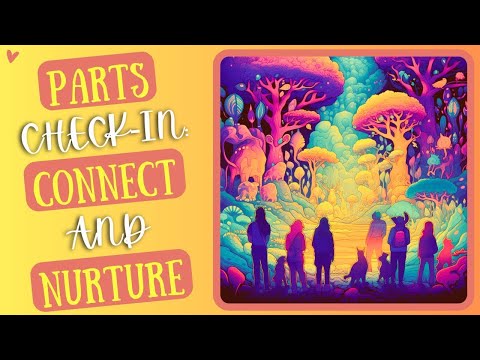 IFS Meditation: connect with and nourish your active parts