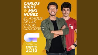 El Ataque De Las Chicas Cocodrilo (Operación Triunfo 2018)