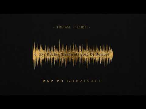 THEIAM/SLIDE - ŻYJ KOCHAJ NIENAWIDŹ gość. Dj Bombel