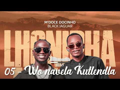 05 - M'Doce Docinho - Wo Navela Kutlendla (Áudio Oficial)