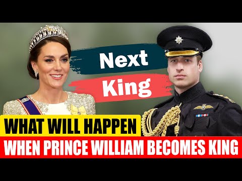 What Will Happen When Prince William Becomes King?