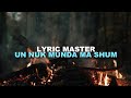 Un Nuk Munda Ma Shum Lyric Master