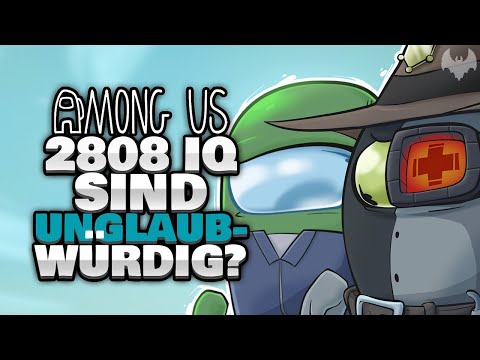 2808 IQ SIND UNGLAUBWÜRDIG 🥴 - ♠ Among Us ♠