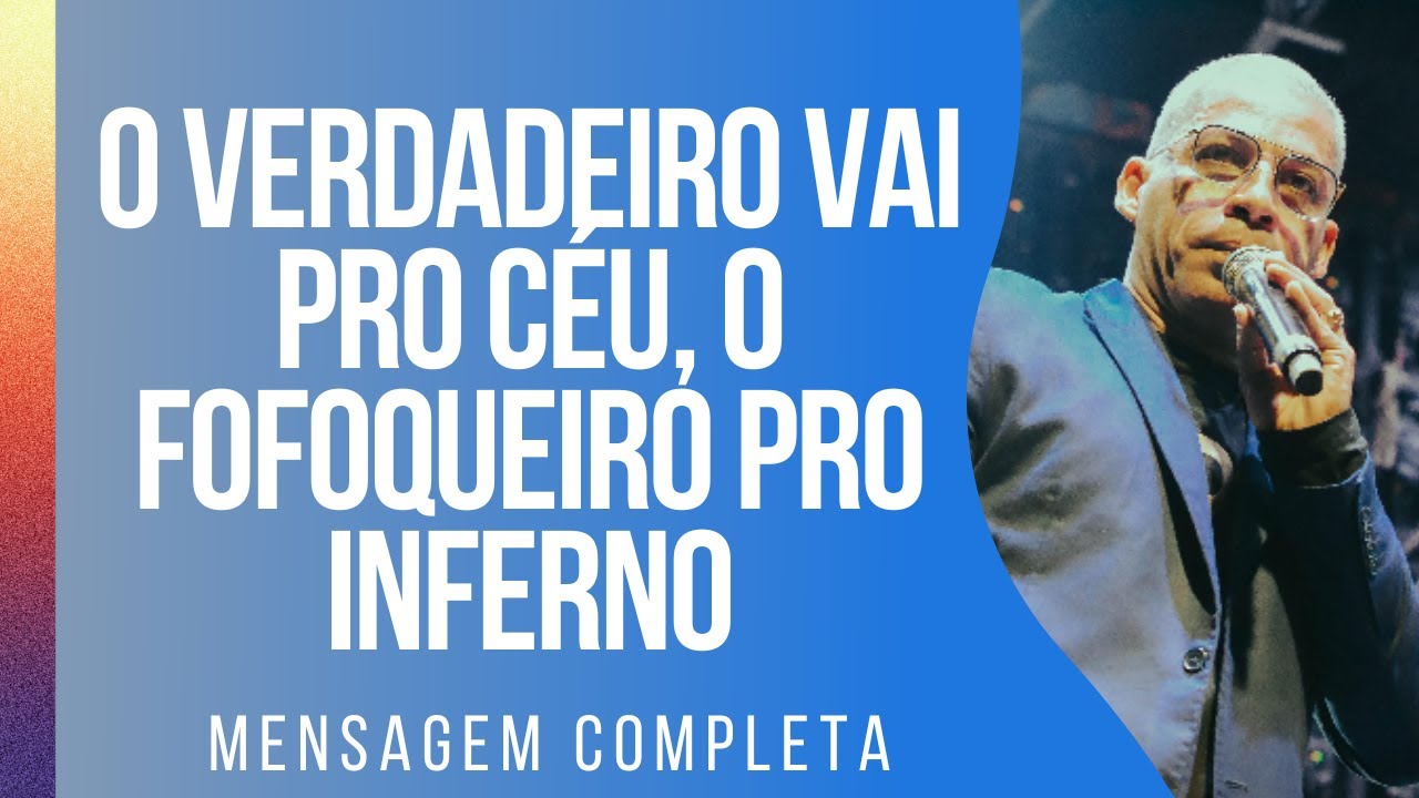 Pr Junior Trovão - O VERDADEIRO VAI PRO CÉU, O FOFOQUEIRO PRO INFERNO