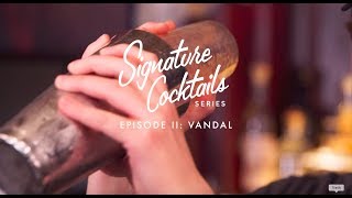 Signature Cocktail Series Episode II Vandal New York