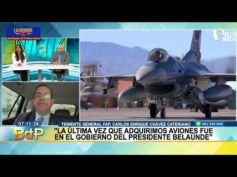 Teniente General Carlos Chávez: La última vez que adquirimos aviones fue en el gobierno de Belaúnde