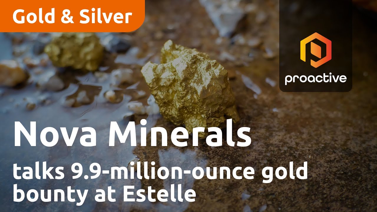 Nova Minerals talks 9.9-million-ounce gold bounty at Estelle