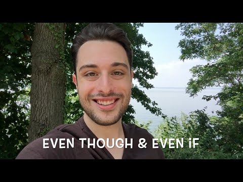 Imparare l'Inglese - "Even though" vs. "Even if"
