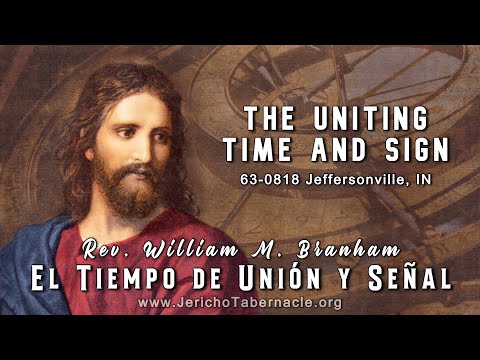 2022-0518 - 63-0818 The Uniting Time And Sign - Rev. William M. Branham