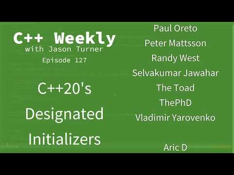 C++ Weekly - Ep 127 - C++20's Designated Initializers