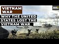 Why the United States Lost the Vietnam War