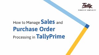 How to Manage Sales & Purchase Order Processing in TallyPrime
