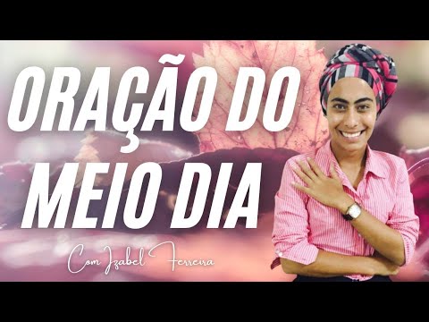 02/05/2024 -  ORAÇÃO DO MEIO DIA - COM IZABEL FERREIRA