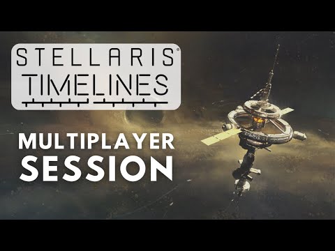 Stellaris Timelines - Multiplayer Session ​ft. @Ep3o @SimasTV @DolphinDivePro @Regunes