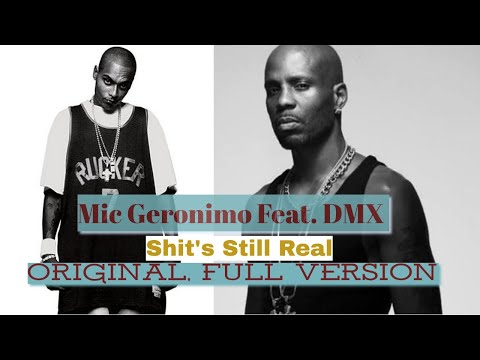 Mic Geronimo Feat. DMX - Shit's Still Real (Original, full Version)