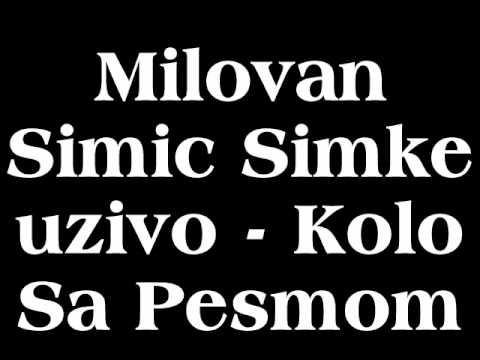Milovan Simic Simke uzivo - Kolo Sa Pesmom wmv.