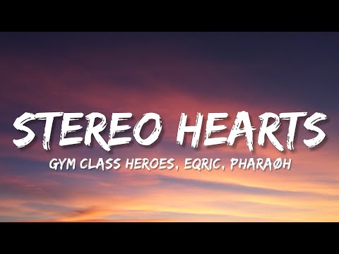 Gym Class Heroes - Stereo Hearts [EQRIC, PHARAØH feat. Britt & Kris Norton] (Lyrics)