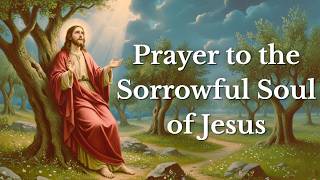 Prayer to the Sorrowful Soul of Jesus