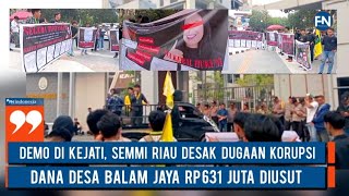 Demo di Kejati, SEMMI Riau Desak Dugaan Korupsi Dana Desa Balam Jaya Rp 631 Juta Diusut
