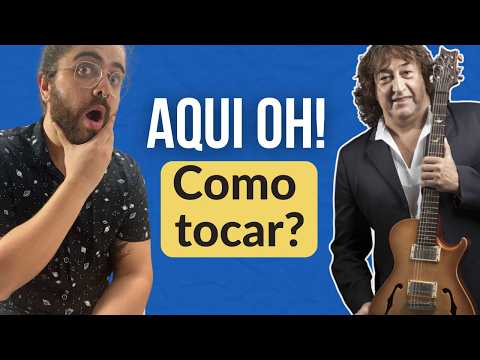 AQUI, OH! Toninho Horta - Como tocar no violão
