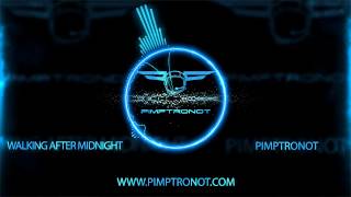 PIMPTRONOT - WALKING AFTER MIDNIGHT - ORIGINAL REMIX