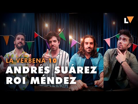 La Verbena 10 | Roi Méndez y Andrés Suárez
