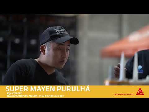 Apertura de nueva tienda Super Mayen Purulhá  Baja Verapáz - Sika Guatemala