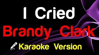 🎤 Brandy Clark - I Cried (Karaoke Version)