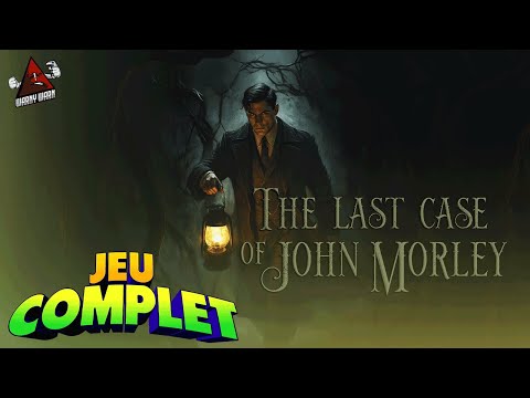 The Last Case of John Morley | Jeu Complet en Français (Sans Commentaire)