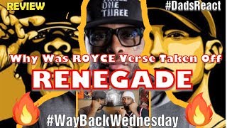 DADS REACT | RENEGADE x EMINEM ft JAY Z, ROYCE DA 5&#39;9&quot; | WAY BACK WEDNESDAY REVIEW !!