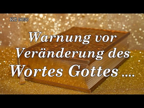 BD 9030 - WARNUNG VOR VERÄNDERUNG DES WORTES GOTTES ....