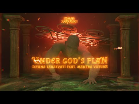 Isyana Sarasvati, Mantra Vutura - UNDER GOD'S PLAN (Official Lyric Video)