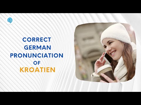 How to pronounce 'Kroatien' (Croatia) in German? | German Pronunciation
