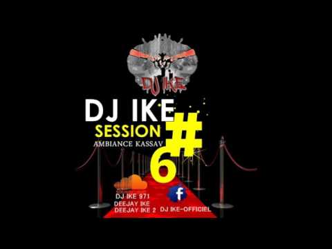 DJ IKE SESSION 6 KASSAV YOUTUBE