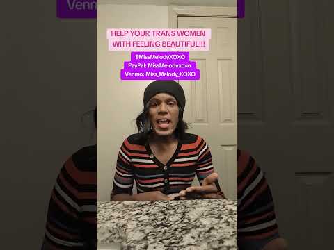 HELP YOUR TRANS WOMEN WITH FEELING BEAUTIFUL!