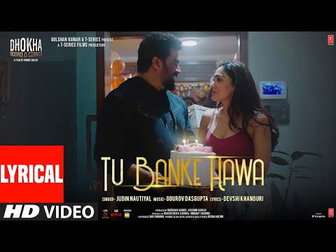 Tu Banke Hawa (Lyrical) Dhokha: Round D Corner | R. Madhvan, Khushalli K | Jubin N | Gourov, Devshi