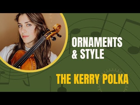 Unveiling the fiddle secrets of the Kerry Polka: style and ornaments you can add right now.