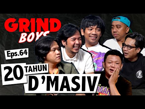 Grind Boys Eps. 64 - 20 Tahun D'Masiv